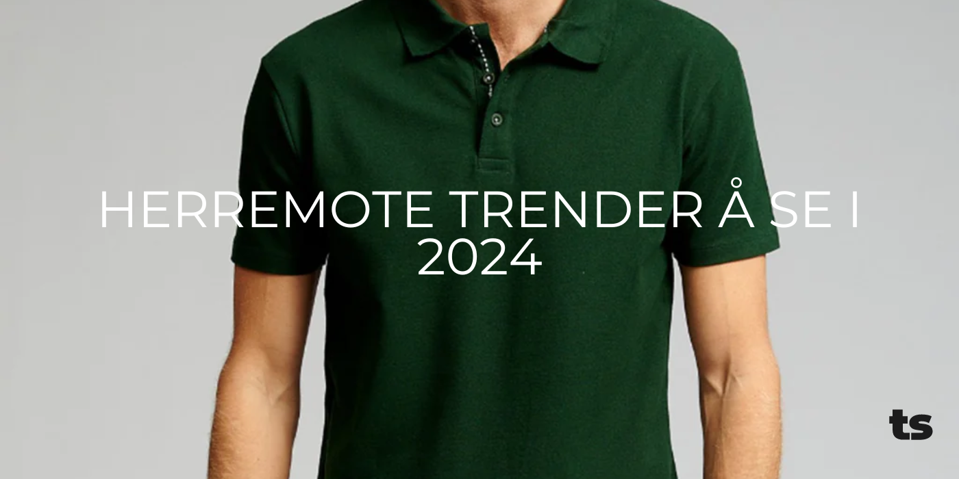 Herremote trender å se i 2024