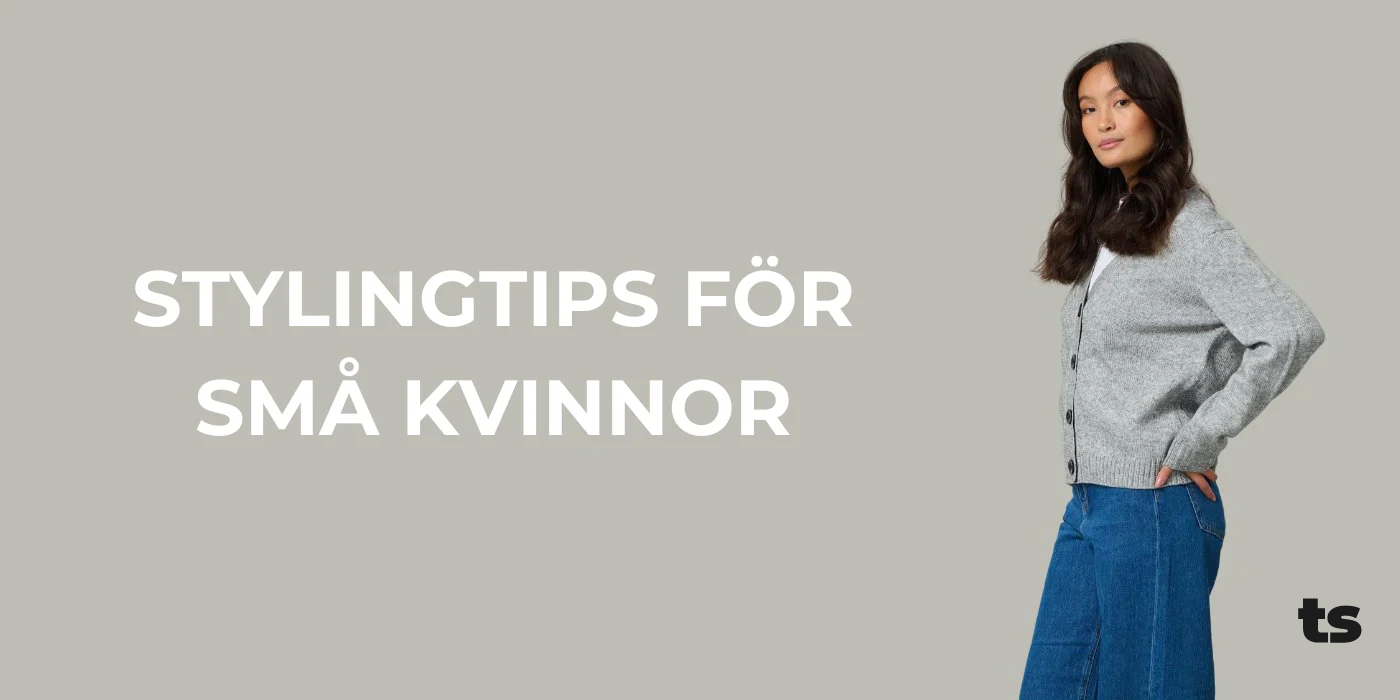 Stylingtips för små kvinnor