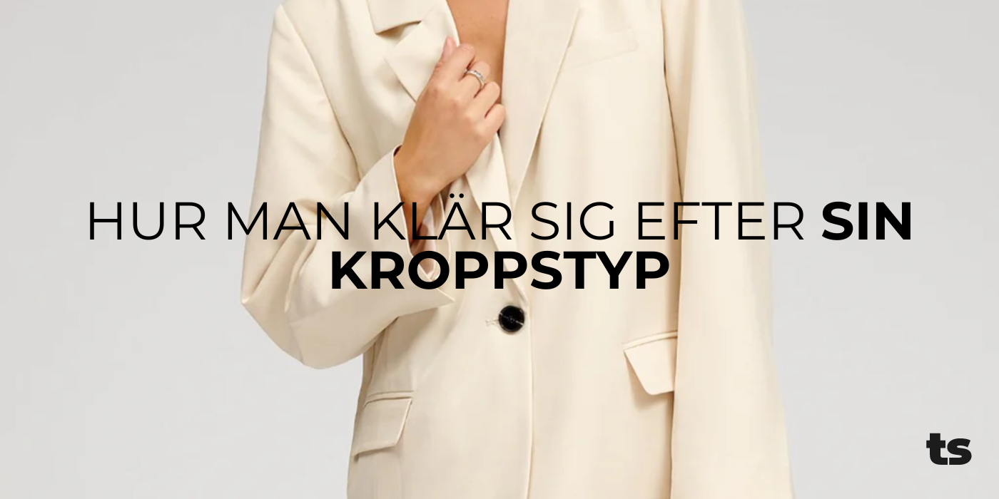 Hur man klär sig efter sin kroppstyp