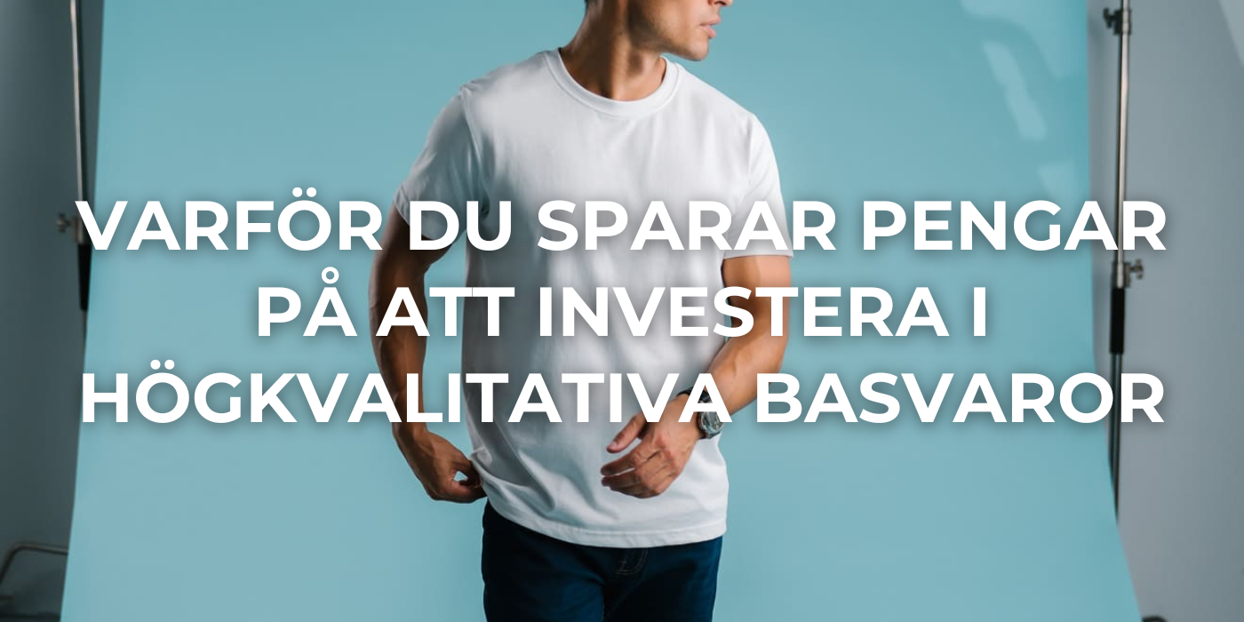 Varför Du Sparar Pengar På Att Investera i Högkvalitativa Basvaror